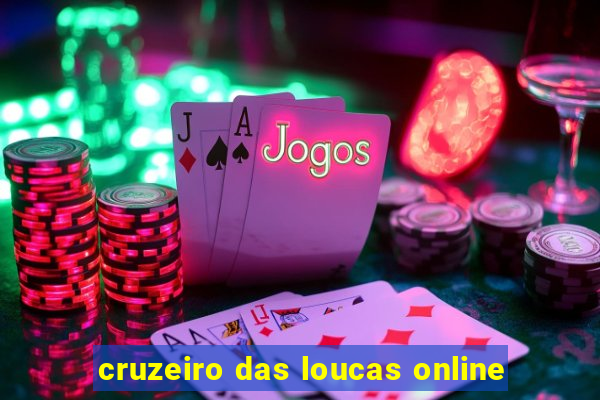 cruzeiro das loucas online